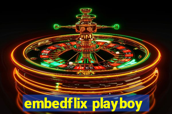 embedflix playboy